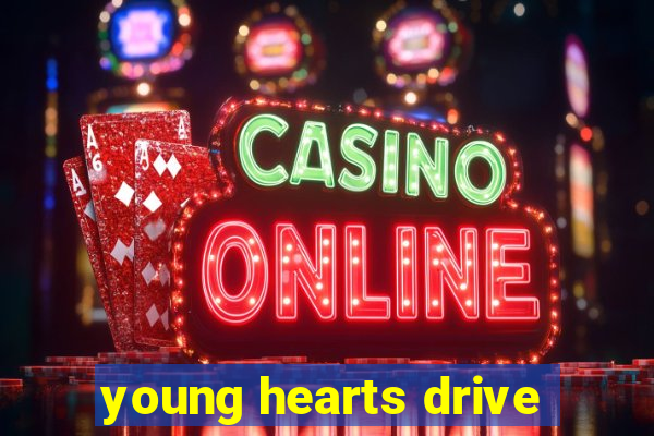 young hearts drive